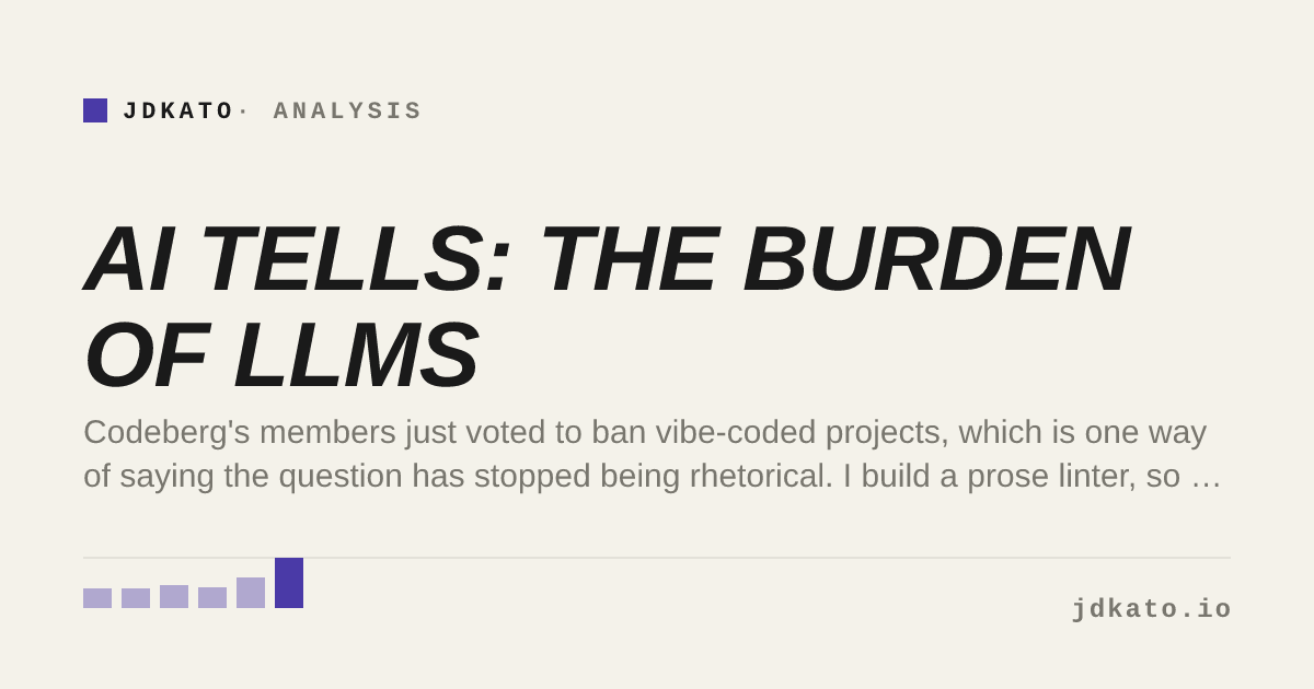 AI Tells: the burden of LLMs